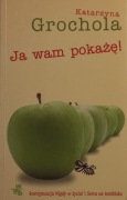 Ja wam pokażę! Katarzyna Grochola