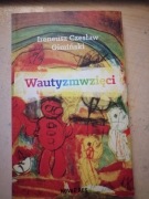Wautyzmwzięci Ireneusz Czesław Gimiński 