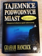 Graham Hancock - Tajemnice podwodnych miast. Zatopione królestwa...