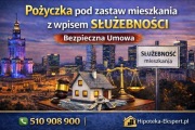 Pożyczka pod zastaw mieszkania z wpisem służebności – Bezpieczna Umowa