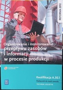 Organizowanie i monitorowanie przepływu zasobów Kwalifikacja A.30.1
