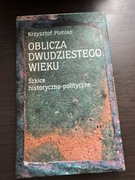 Pomian - Oblicza dwudziestego wieku. Szkice historyczno-prawne