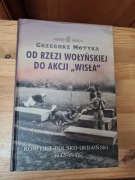 Od rzezi wołyńskiej do akcji Wisła Grzegorz Motyka