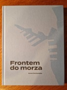 Anna Orchowska Frontem do morza Plan budowa i architektura portu w Gdyni