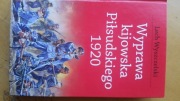 Lech Wyszczelski Wyprawa kijowska Piłsudskiego 1920
