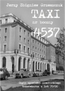 Wspomnienia taksówkarza z czasów PRL - "TAXI nr boczny 4537"