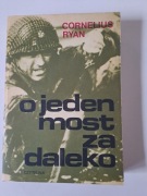 O jeden most za daleko   Cornelius Ryan 