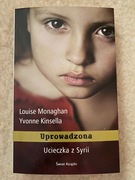 Uprowadzona. Ucieczka z Syrii Louise Monaghan, Yvonne Kinsella