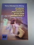 M. Mikołajewska- Boning Ochrona interesu pracodawcy w polskim prawie pracy