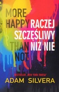 Raczej szczęśliwy niż nie. ADAM SILVERA - Bestseller "New York Timesa"