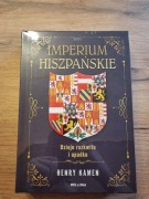 Imperium hiszpańskie. Dzieje rozkwitu i upadku Henry Kamen