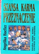 SZANSA KARMA PRZEZNACZENIE  - Angelika Hoefler