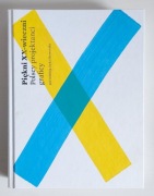 Piękni XX-wieczni. Polscy projektanci graficy NOWA unikat