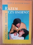 Razem czy osobno!Poród rodzinny-M.Szczawińska 