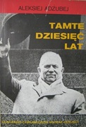 TAMTE DZIESIĘĆ LAT - Aleksiej Adżubej