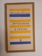 500 zagadek z fizyki. Stanisław Werner