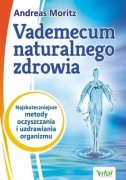 Vademecum naturalnego zdrowia Andreas Moritz, John