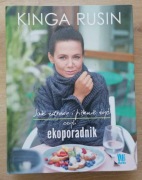 Jak zdrowo i pięknie żyć, czyli ekoporadnik Kinga Rusin 