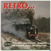 Retro... Pociągi, parowozy, wagony, skanseny, trasy turystyczne