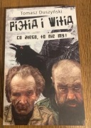 Tomasz Duszyński „pietia i witia co złego to nie my”