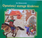 Jan Adamczewski Opowieści starego Krakowa