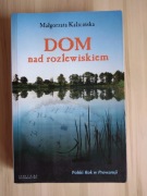 Dom nad rozlewiskiem, Małgorzata Kalicińska 