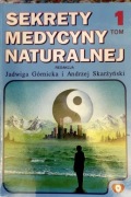 "Sekrety medycyny naturalnej" autorzy Jadwiga Górnicka, A.Skarżyński