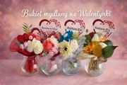 Bukiety mydlane na Walentynki