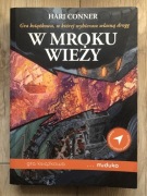 Hari Conner: W mroku wieży. Gra książkowa, w której wybierasz własną drogę