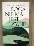 Boga nie ma, jest życie - Piotr Augustyniak