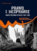 PRAWO I BEZPRAWIE. KOMITET HELSIŃSKI W POLSCE