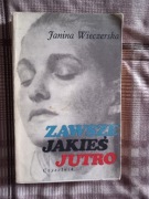 Zawsze jakieś jutro – Janina Wieczerska