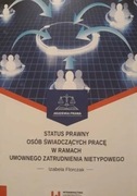 Status prawny osób świadczących pracę... - Florczak