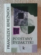 Jak nowa PODSTAWY DYDAKTYKI Franciszek Bereźnicki
