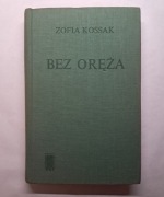 Bez oręża Tom 1-2 Zofia Kossak