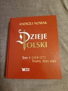 Andrzej Nowak - Dzieje Polski tom 4