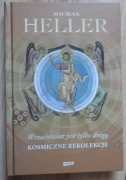 Heller, Wszechświat jest tylko drogą Kosmiczne rekolekcje 