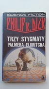 Trzy stygmaty Palmera Eldritcha - Philip K. Dick