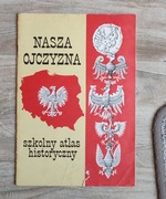 Nasza Ojczyzna Szkolny Atlas Historyczny 1987