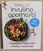 MUSIAŁOWSKA DOMINIKA MAKAROWSKA MAGDALENA DIETA W INSULINOOPORNOŚCI NOWA!