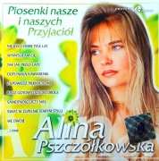 Alina Pszczółkowska – Piosenki Nasze I Naszych Przyjaciół (CD, 2002)