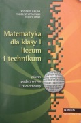 Matematyka dla klasy I liceum i technikum zakres podstawowy i rozszerzony