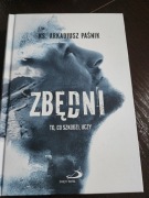 ZBĘDNI. To, co szkodzi, uczy Ks. Arkadiusz Paśnik