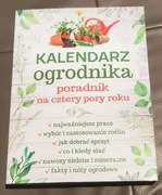 Kalendarz ogrodnika. Poradnik na cztery pory roku. 