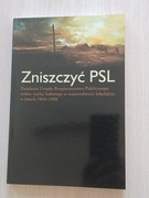 Romanek Zniszczyć PSL Działania UB w l. 1944-1956 MHPRL 2009