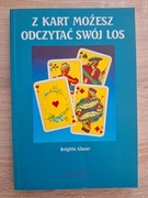 Z kart możesz odczytać swój los - Brigitte Glaser