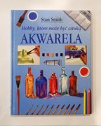 Akwarela. Hobby, które może być sztuką - Stan Smith
