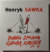 Dobra zmiana grubą kreską - Henryk Sawka