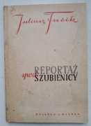 Juliusz Fucik Reportaż spod szubienicy KiW 1951 – dobry