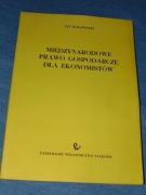 Międzynarodowe prawo gospodarcze dla ekonomistów - Jan Hołowiński